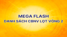 MegaFlash - Danh sách 1000 CBNV lọt vào Vòng 2